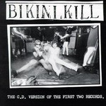 Bikini Kill, The C.D. Version of the First Two Records