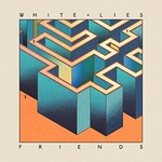 White Lies, Friends (Deluxe Version)