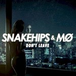 Snakehips & MO, Don't Leave