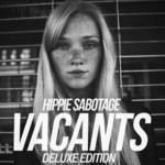 Hippie Sabotage, Vacants