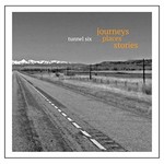Tunnel Six, Journeys, Places, Stories mp3