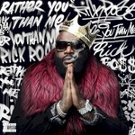 Rick Ross, Rather You Than Me mp3