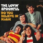 The Lovin' Spoonful, Do You Believe in Magic