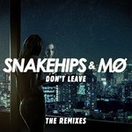 Snakehips & MO, Don't Leave (Remixes)
