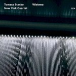 Tomasz Stanko New York Quartet, Wislawa