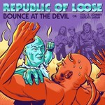 Republic of Loose, Bounce at the Devil or Vol. 5, Johnny Defeats Satan