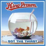 King Prawn, Got the Thirst mp3