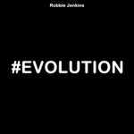 Robbie Jenkins, #Evolution