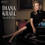 Diana Krall, Turn Up the Quiet