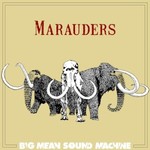 Big Mean Sound Machine, Marauders mp3