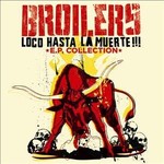 Broilers, Loco Hasta La Muerte!!! - E.P. Collection mp3