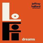 Jeffrey Halford & The Healers, Lo Fi Dreams mp3