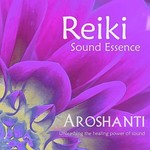 Aroshanti, Reiki Sound Essence