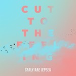 Carly Rae Jepsen, Cut To The Feeling