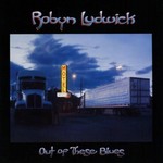 Robyn Ludwick, Out of These Blues mp3