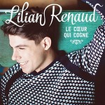 Lilian Renaud, Le coeur qui cogne