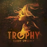 Sunny Sweeney, Trophy