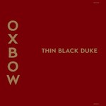 Oxbow, Thin Black Duke