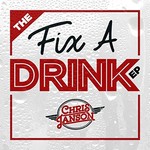 Chris Janson, The Fix a Drink EP