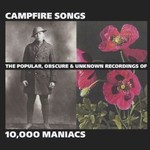 10,000 Maniacs, Campfire Songs: The Popular, Obscure & Unknown Recordings of 10,000 Maniacs mp3