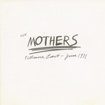 The Mothers, Fillmore East - June 1971