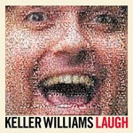 Keller Williams, Laugh
