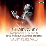 Vasily Petrenko, Tchaikovsky - Symphonies Nos. 3, 4 and 6