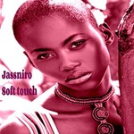 Jassniro, Soft Touch