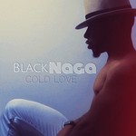 Black Naga, Cold Love