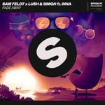Sam Feldt, Fade Away (ft. Lush & Simon ft. INNA) mp3