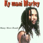 Ky-Mani Marley, Many More Roads