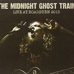 The Midnight Ghost Train, Live At Roadburn 2013