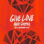 Andy Grammer, Give Love (feat. LunchMoney Lewis)