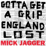 Mick Jagger, Gotta Get a Grip / England Lost