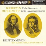 Jascha Heifetz, Charles Munch & Boston Symphony Orchestra, Beethoven: Violin Concerto in D / Mendelssohn: Violin Concerto in E Minor