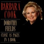 Barbara Cook, Dorothy Fields: Close as Pages in a Book