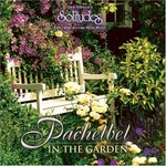 Dan Gibson, Pachelbel: In the Garden