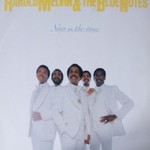 Harold Melvin & The Blue Notes, Now Is The Time