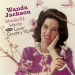 Wanda Jackson, Wonderful Wanda + Lovin' Country Style