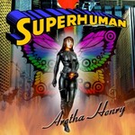 Aretha Henry, Superhuman