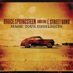 Bruce Springsteen & The E Street Band, Magic Tour Highlights