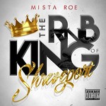 Mista Roe, The RnB King of Shreveport