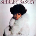 Shirley Bassey, Yesterdays