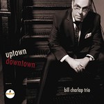 Bill Charlap Trio, Uptown, Downtown mp3