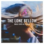 The Lone Bellow, Walk Into A Storm