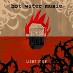 Hot Water Music, Light It Up