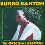 Burro Banton, Da Original Banton