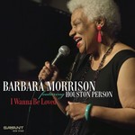 Barbara Morrison, I Wanna Be Loved