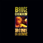 Bruce Cockburn, Bone On Bone mp3
