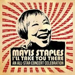 Various Artists, Mavis Staples I'll Take You There: An All-Star Concert Celebration